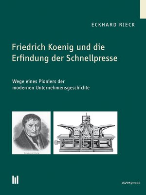 cover image of Friedrich Koenig und die Erfindung der Schnellpresse